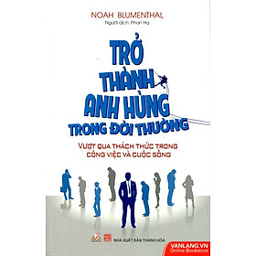 Nơi bán Trở Thành Anh Hùng Trong Đời Thường - Giá Từ -1đ